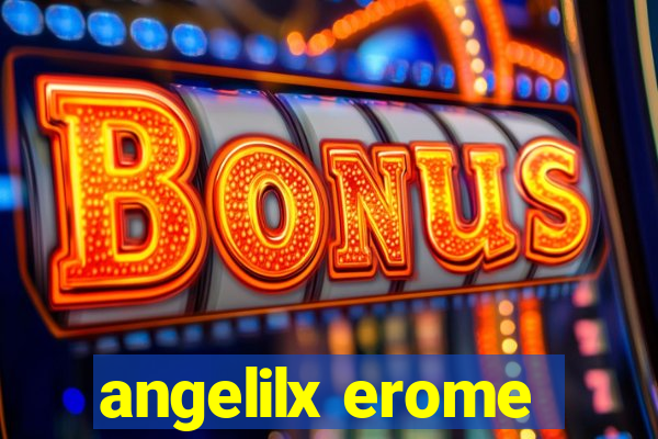 angelilx erome
